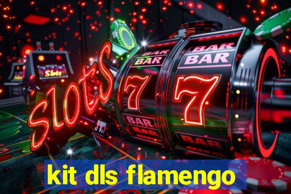 kit dls flamengo